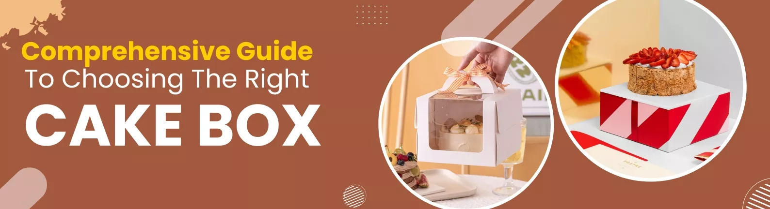Comprehensive Guide To Choosing The Right Cake Boxes